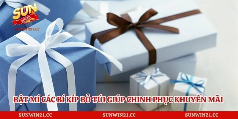 Bật mí các bí kíp bỏ túi giúp chinh phục khuyến mãi hiệu quả