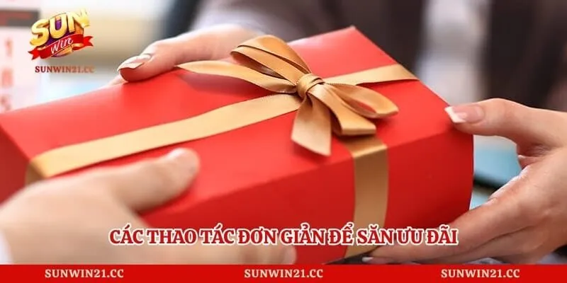 Các thao tác đơn giản để săn ưu đãi