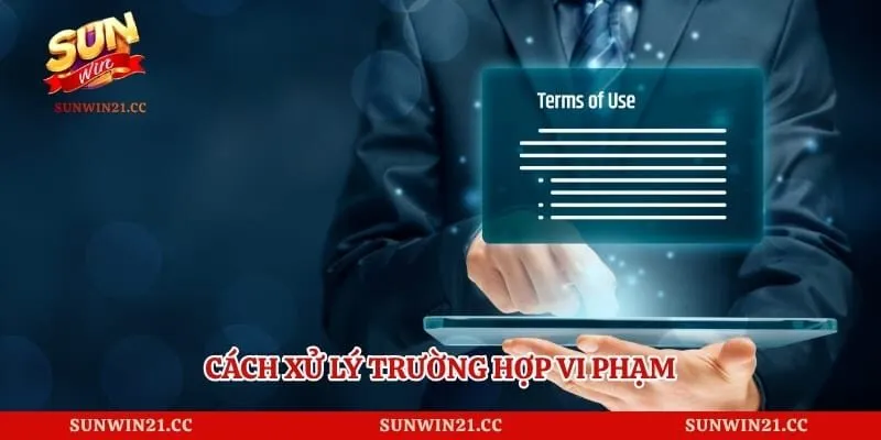 Cách xử lý trường hợp vi phạm