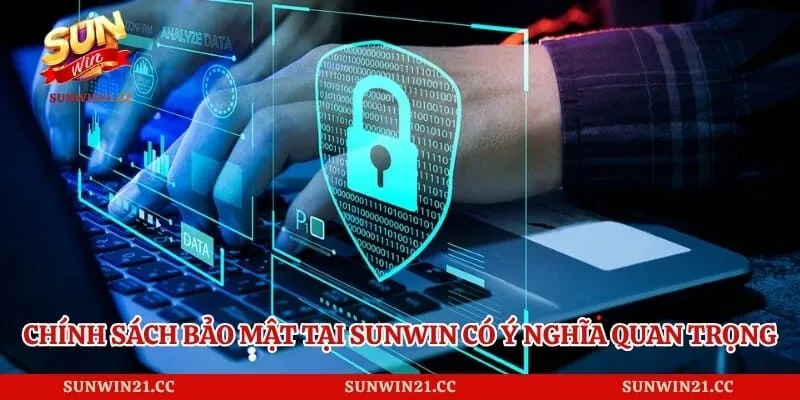 Chính Sách Bảo Mật 1 Chính sách bảo mật tại Sunwin có ý nghĩa quan trọng