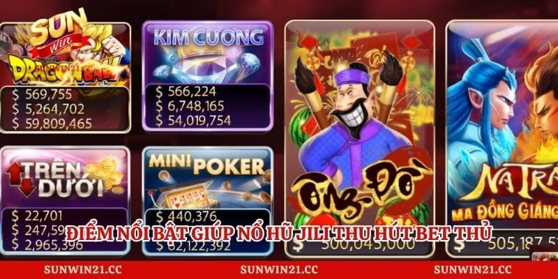 Nổ Hũ Jili – Sảnh Game Slot Đổi Thưởng Đẳng Cấp Vượt Trội 2 Điểm nổi bật giúp nổ hũ jili thu hút bet thủ