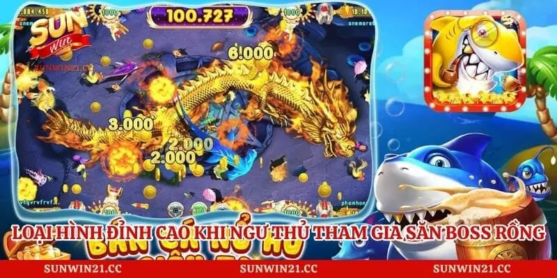 Loại hình đỉnh cao khi ngư thủ tham gia săn boss rồng