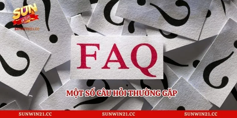 Đăng Nhập Sunwin 4 Một số câu hỏi thường gặp