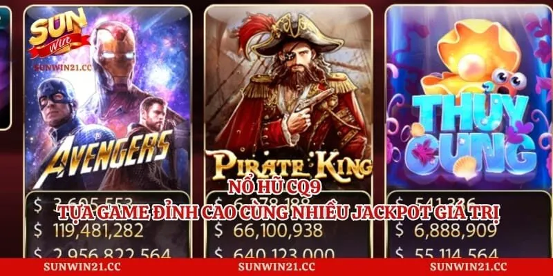 Nổ hũ Cq9 – Tựa Game Đỉnh Cao Cùng Nhiều Jackpot Giá Trị 1 Nổ hũ Cq9 – Tựa Game Đỉnh Cao Cùng Nhiều Jackpot Giá Trị
