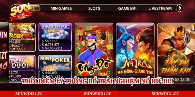 Nổ Hũ Jili – Sảnh Game Slot Đổi Thưởng Đẳng Cấp Vượt Trội 4 Thời điểm lý tưởng để trải nghiệm nổ hũ jili